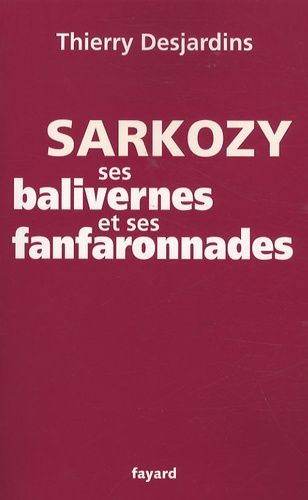 Emprunter Sarkozy, ses balivernes et ses fanfaronnades livre