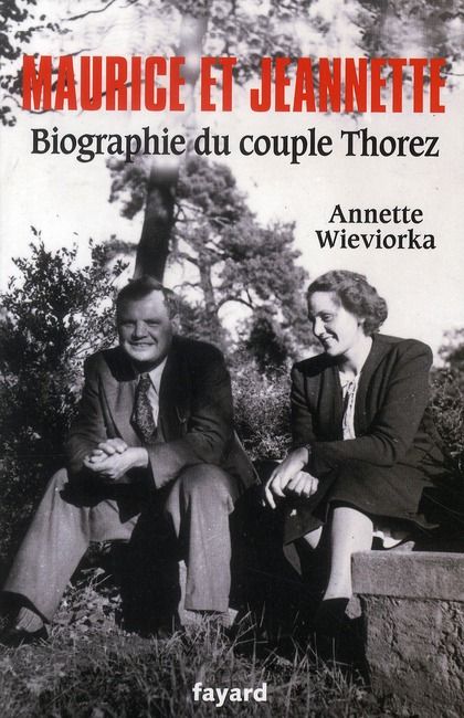 Emprunter Maurice et Jeannette. Biographie du couple Thorez livre