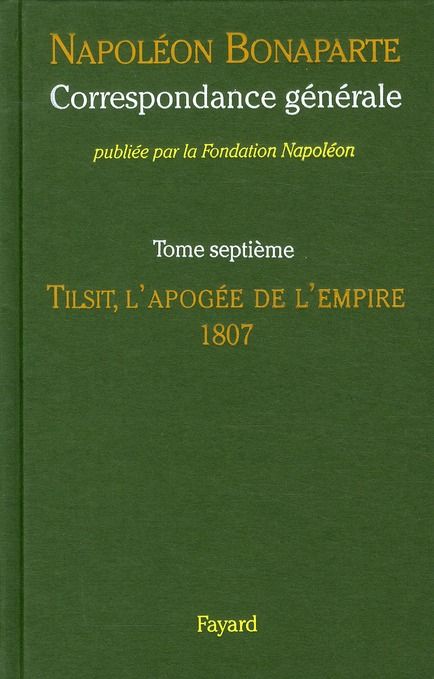 Emprunter Correspondance générale. Tome 7, Tilsit, l'apogée de l'Empire 1807 livre
