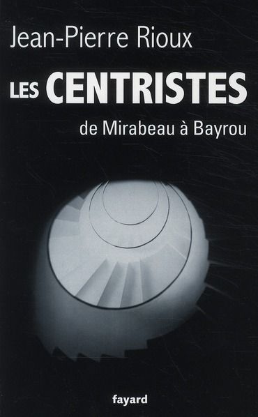 Emprunter Les centristes. De Mirabeau à Bayrou livre
