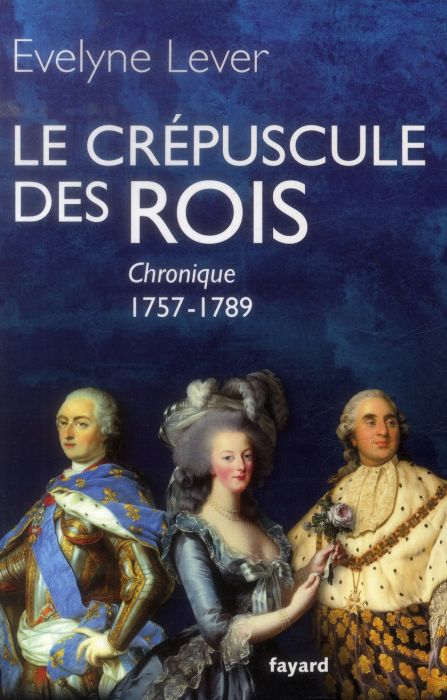 Emprunter Le crépuscule des rois. Chronique de la Cour et de la Ville 1757-1789 livre
