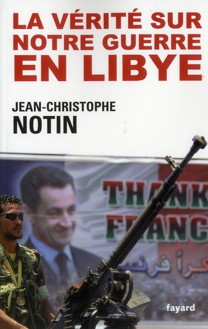 Emprunter La vérité sur notre guerre en Libye livre