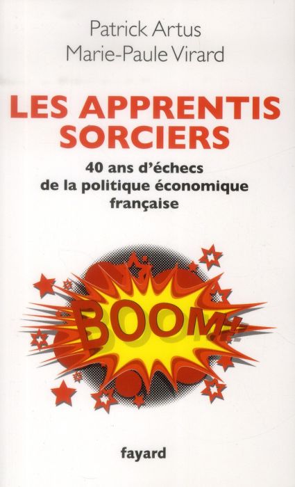 Emprunter Les apprentis sorciers. 40 ans d'échecs de la politique économique française livre