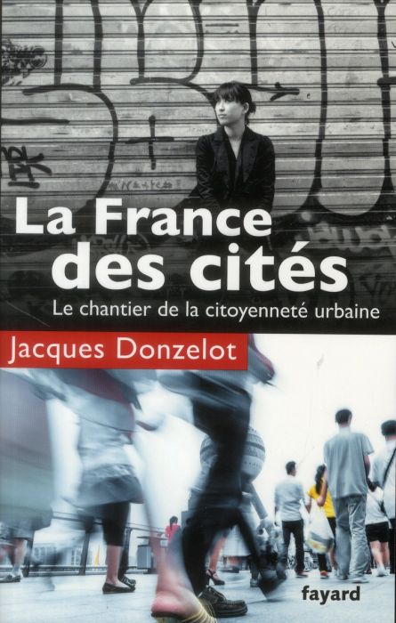 Emprunter La France des cités. Le chantier de la citoyenneté urbaine livre