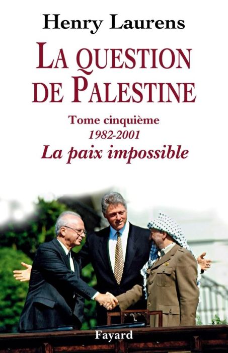 Emprunter La question de Palestine. Tome 5, La paix impossible (1982-2001) livre