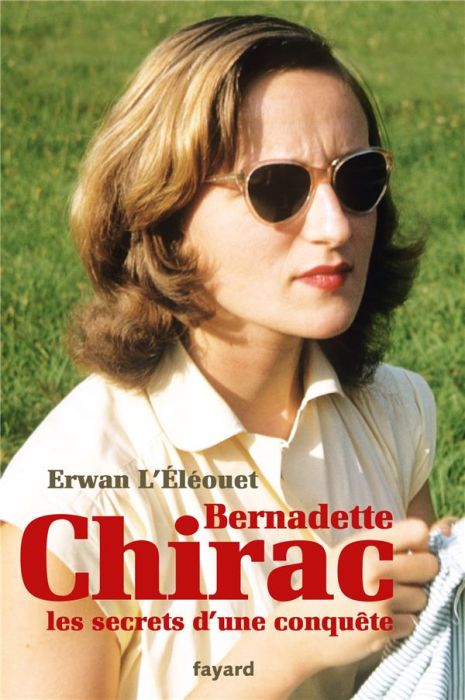 Emprunter Bernadette Chirac, les secrets d'une conquête livre