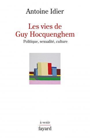 Emprunter Les vies de Guy Hocquenghem. Politique, sexualité, culture livre