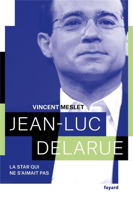 Emprunter Jean-Luc Delarue. La star qui ne s'aimait pas livre