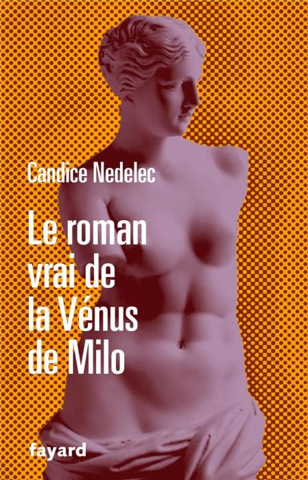 Emprunter Le roman vrai de la Vénus de Milo livre