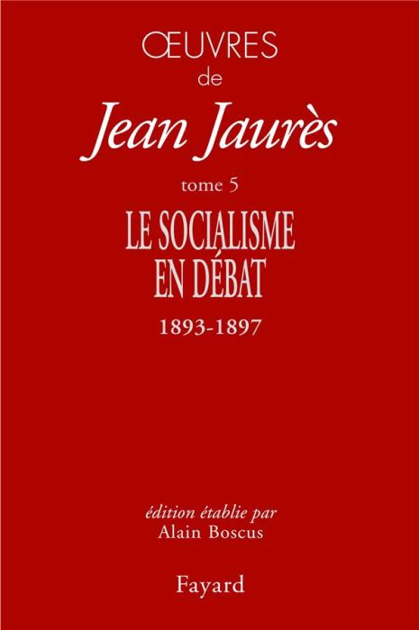 Emprunter Oeuvres. Tome 5, Le socialisme en débat (1893-1897) livre