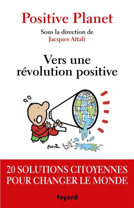 Emprunter Positive Planet. Vers une révolution positive. 20 solutions citoyennes pour changer le monde livre