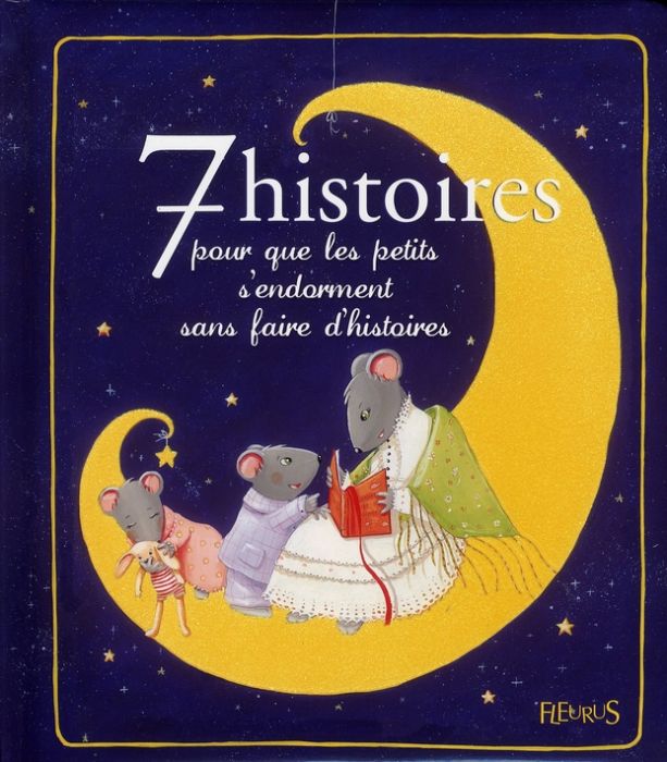 Emprunter 7 histoires pour que les petits s'endorment sans faire d'histoires livre
