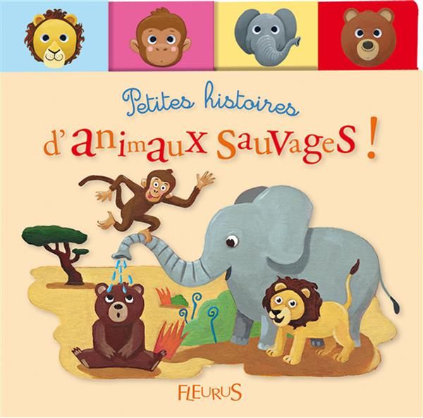 Emprunter Petites histoires d'animaux sauvages ! livre