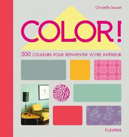 Emprunter Color ! 500 coulerus pour réinventer votre intérieur livre