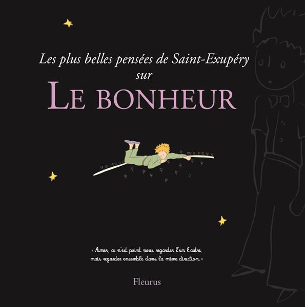Emprunter Les plus belles pensées d'Antoine De Saint-Exupéry sur le bonheur livre