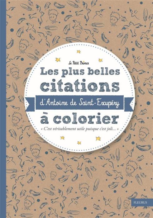 Emprunter Les plus belles citations d'Antoine de Saint Exupéry à colorier livre