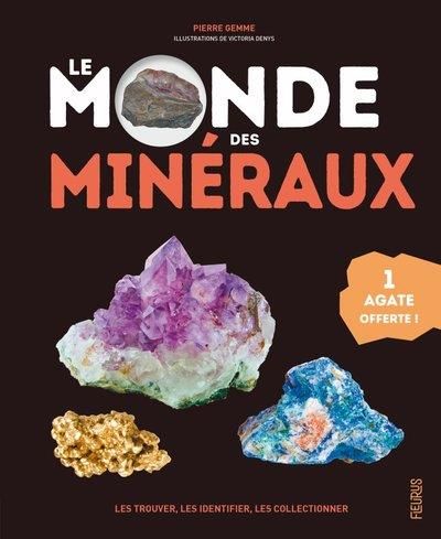 Emprunter Le monde des minéraux. Les trouver, les identifier, les collectionner - Avec 1 agate offerte l livre