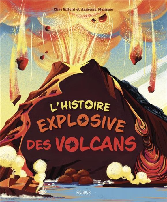 Emprunter L'histoire explosive des volcans livre