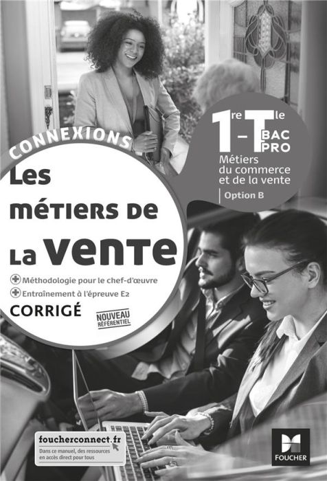 Emprunter Les métiers de la vente 1re-Tle Bac Pro option B Connexions. Corrigé, Edition 2020 livre