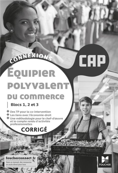 Emprunter Equipier polyvalent du commerce CAP blocs 1, 2 et 3 Connexions. Corrigé, Edition 2021 livre