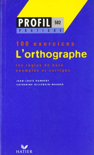 Emprunter PROFIL 100 EXERCICES : L'ORTHOGRAPHE. 100 exercices avec corrigés livre