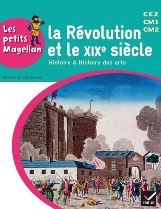Emprunter La Révolution et le XIXe siècle CE2 CM1 CM2. Histoire et histoire des arts livre