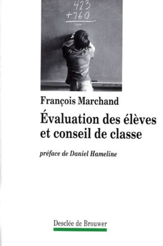 Emprunter EVALUATION DES ELEVES ET CONSEIL DE CLASSE. 2ème édition, revue et complétée 1996 livre