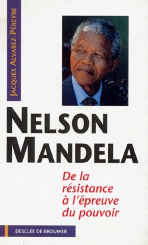Emprunter NELSON MANDELA. De la résistance à l'épreuve du pouvoir livre