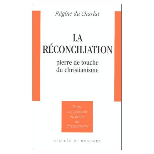 Emprunter La réconciliation. Pierre de touche du christianisme livre