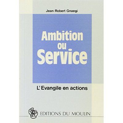 Emprunter Ambition ou service. L'Evangile en actions livre