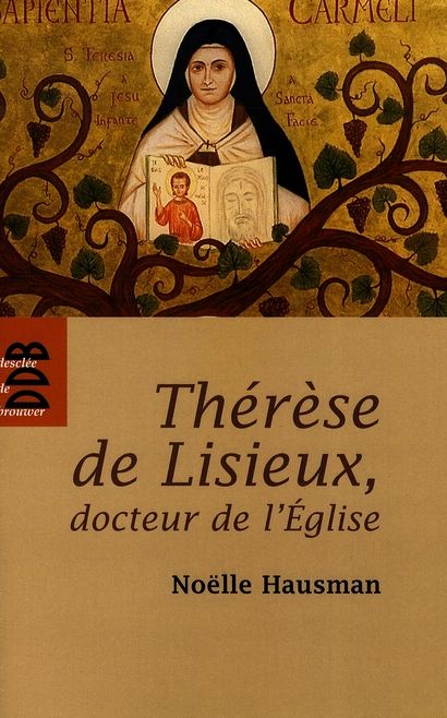 Emprunter Thérèse de Lisieux, docteur de l'Eglise. Entrer dans son oeuvre livre