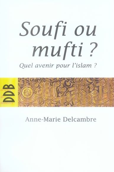 Emprunter Soufi ou mufti ? Quel avenir pour l'islam ? livre