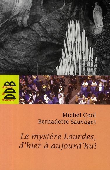 Emprunter Le mystère Lourdes d'hier à aujourd'hui livre