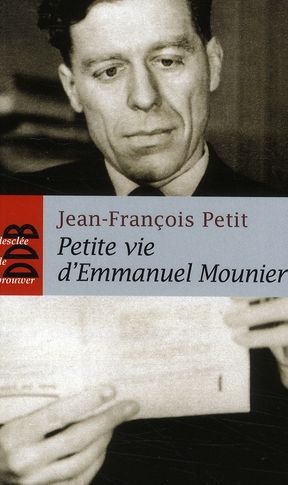 Emprunter Petite vie d'Emmanuel Mounier. La sainteté d'un philosophe livre