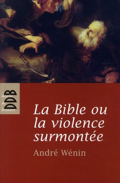 Emprunter La Bible ou la violence surmontée livre