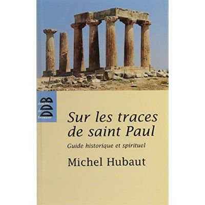Emprunter Sur les traces de Saint Paul. Guide historique et spirituel livre