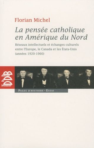 Emprunter La pensée catholique en Amérique du Nord. Réseaux intellectuels et échanges culturels entre l'Europe livre