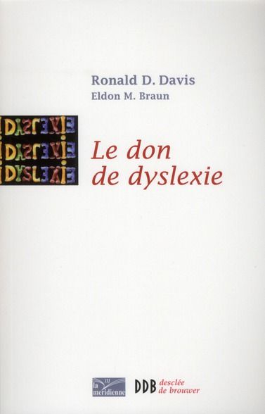Emprunter Le don de dyslexie. Et si ceux qui n'arrivent pas à lire étaient en fait très intelligents, Edition livre