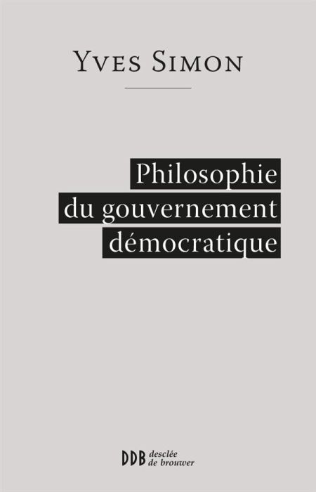 Emprunter Philosophie du gouvernement démocratique livre