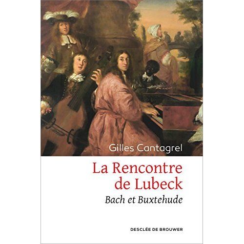 Emprunter La rencontre de Lubeck. Bach et Buxtehude livre