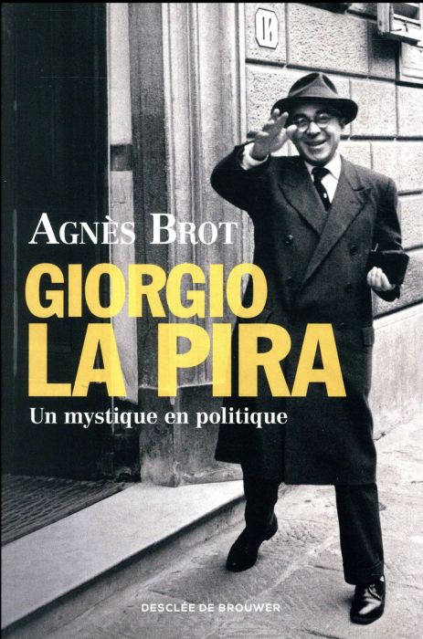 Emprunter Giorgio La Pira. Un mystique en politique (1904-1977) livre