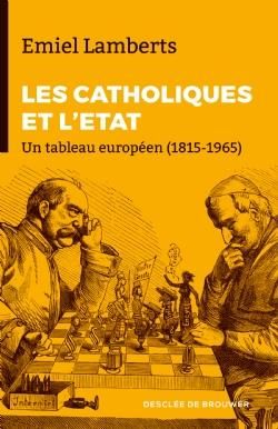 Emprunter Les catholiques face à l'Etat (1815-1965). Un tableau européen livre
