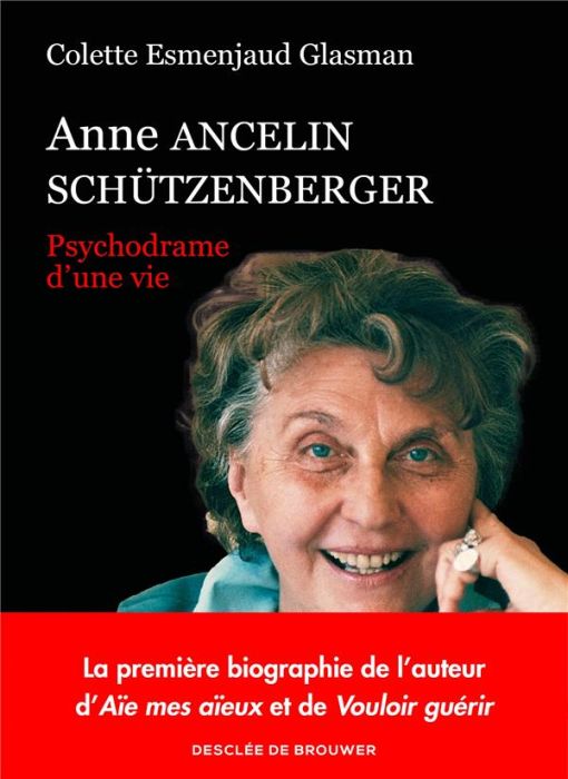 Emprunter Anne Ancelin Schützenberger. Psychodrame d'une vie livre