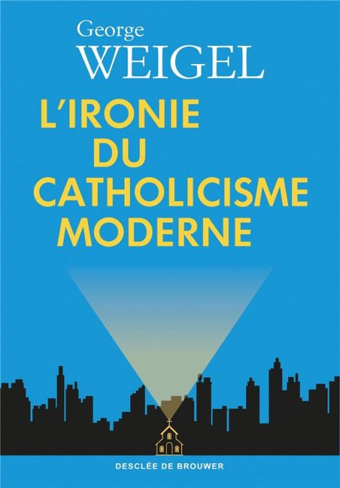 Emprunter L'ironie du catholicisme moderne livre
