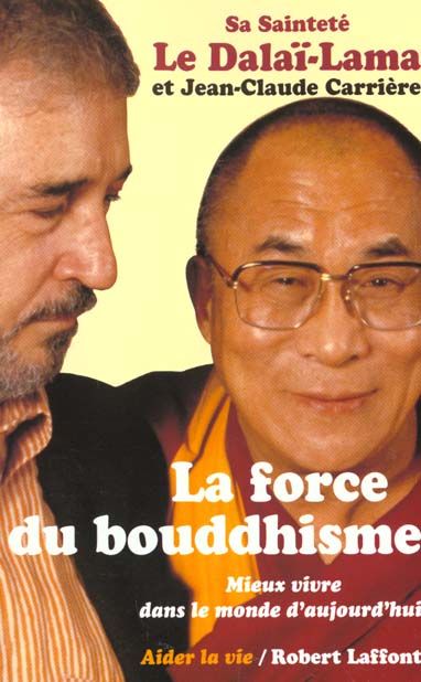 Emprunter La force du bouddhisme. Mieux vivre dans le monde d'aujourd'hui livre