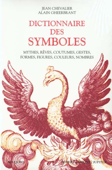 Emprunter Dictionnaire des symboles. Mythes, rêves, coutumes, gestes, formes, figures, couleurs, nombres livre