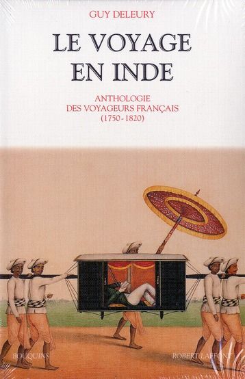 Emprunter Le voyage en Inde. Anthologie des voyageurs français 1750-1820 livre
