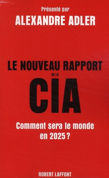 Emprunter Le nouveau rapport de la CIA. Comment sera le monde en 2025 ? livre