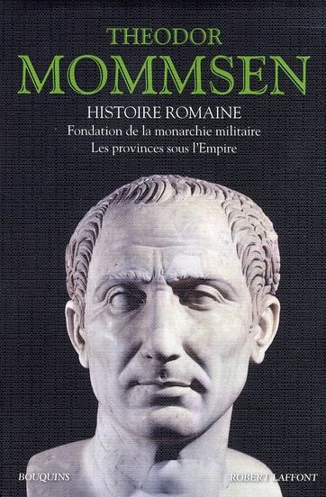 Emprunter Histoire romaine. Livres V : Fondation de la monarchie militaire - Livres VI : Les Provinces sous l' livre