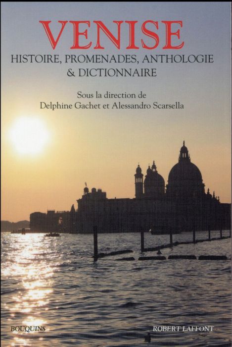 Emprunter Venise. Histoire, promenades, anthologie et dictionnaire livre
